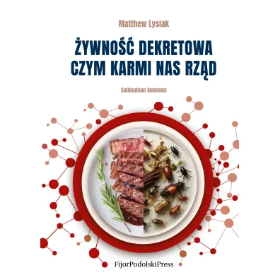 �ywno�� dekretowa. Czym karmi nas rz�d - Saifedean Ammous