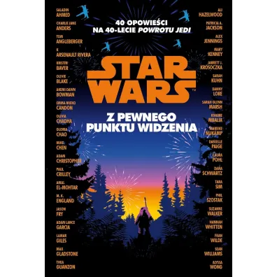Star Wars. Z pewnego punktu widzenia. 40 opowiada� na 40-lecie ",Powrotu Jedi",