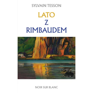 Lato z Rimbaudem - Sylvain Tesson