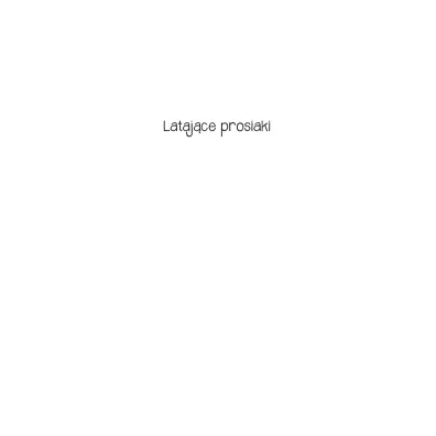 Lataj�ce prosiaki