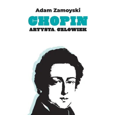 Chopin. Artysta. Cz�owiek - Adam Zamoyski