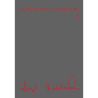 G��wne nurty marksizmu T.3 - Leszek Ko�akowski