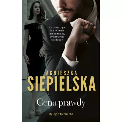 Cena prawdy. Dylogia uczu�. Tom 2 - Agnieszka Siepielska