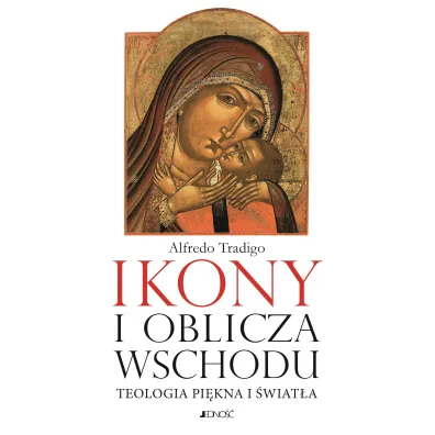 Ikony. Teologia pi�kna i �wiat�a. Ikony - Tradigo Alfredo