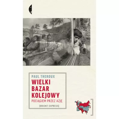 Wielki bazar kolejowy. Poci�giem przez Azj� - Paul Theroux