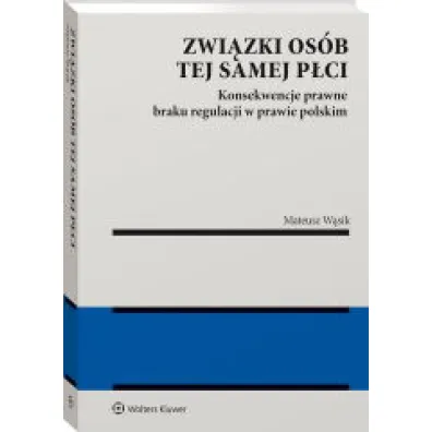 Zwi�zki os�b tej samej p�ci. Konsekwencje braku regulacji w prawie polskim