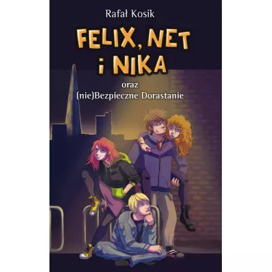 Felix, Net i Nika oraz (nie)Bezpieczne Dorastanie. Tom 14 - Rafa� Kosik