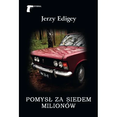 Pomys� za siedem milion�w - Jerzy Edigey