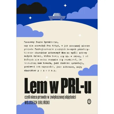 Lem w PRL-u, czyli nieco prawdy w zwi�kszonej obj�to�ci - Wojciech Orli�ski