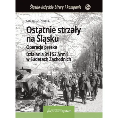 Ostatnie strza�y na �l�sku - Maciej Szczerepa