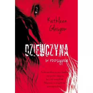 Dziewczyna w rozsypce - Kathleen Glasgow