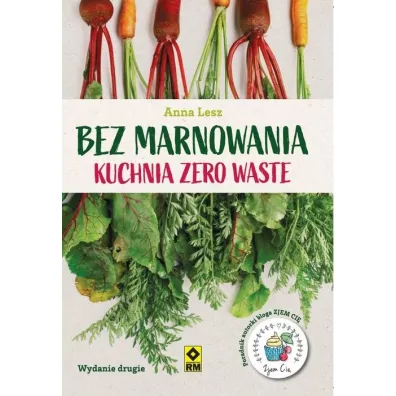 Bez marnowania. Kuchnia zero waste - Anna Lena  Lesz