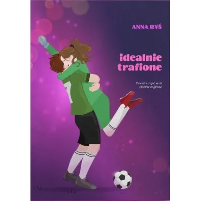 Dobrze zagrane T.4 Idealnie trafione - Anna  Ry�
