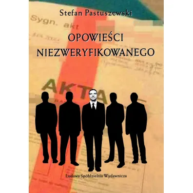 Opowie�ci niezweryfikowanego - Stefan  Pastuszewski