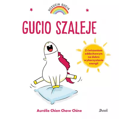 Gucio szaleje. Uczucia Gucia - Bo�ena  S�k, Aurelie Chien Chow Chine