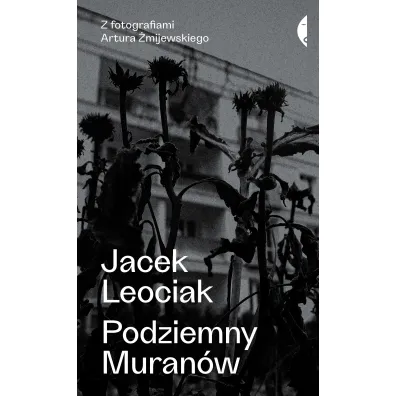 Podziemny Muran�w - Jacek Leociak