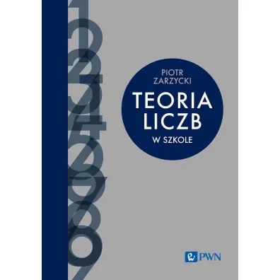 Teoria liczb w szkole - Piotr Zarzycki