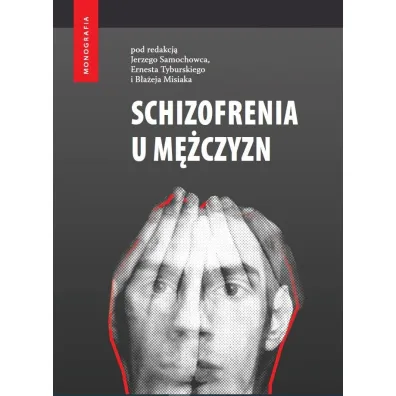 Schizofrenia u m�czyzn - Jerzy  Samochowiec
