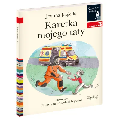 Karetka mojego taty. Czytam sobie. Poziom 3