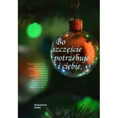 Bo szcz�cie potrzebuje i ciebie