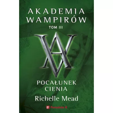 Poca�unek cienia. Akademia wampir�w. Tom 3 - Richelle Mead