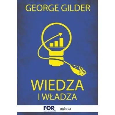 Wiedza i w�adza - George Gilder