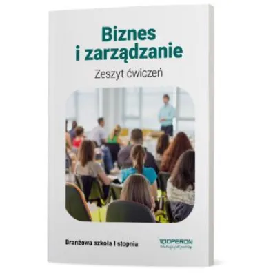 Biznes i zarz�dzanie 1. Zeszyt �wicze�. Szko�a bran�owa I stopnia - Agnieszka Mizikowska