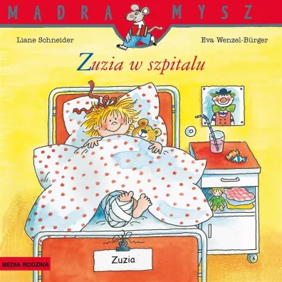 M�dra mysz - Zuzia. Zuzia w szpitalu - Eva Wenzel-Burger, Liane Schneider