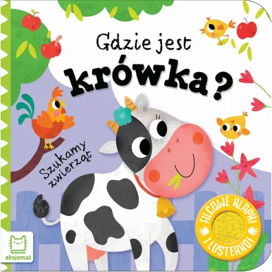 Szukamy zwierz�t. Gdzie jest kr�wka  Filcowe klapki i lusterko - Anna Podg�rska
