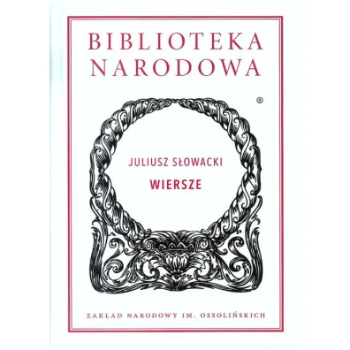 Wiersze. Biblioteka Narodowa - Juliusz S�owacki