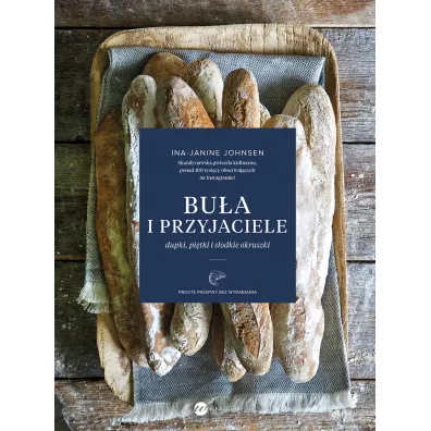 Bu�a i przyjaciele. Dupki, pi�tki i s�odkie okruszki - Ina-Janine Johnsen