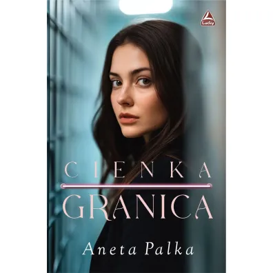 Cienka granica - Aneta  Palka