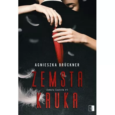 Zemsta Kruka. Zemsta Castillo. Tom 1 - Agnieszka Bruckner
