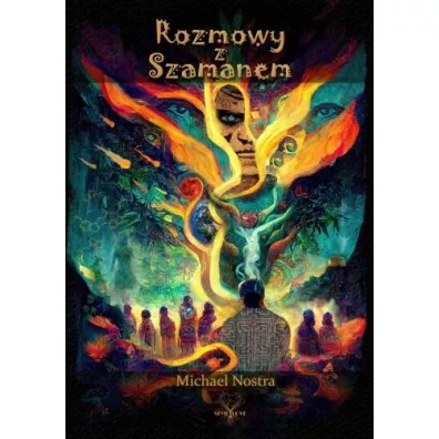 Rozmowy z Szamanem - Michael Nostra