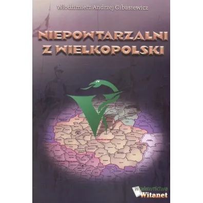 Niepowtarzalni z Wielkopolski - W�odzimierz Andrzej Gibasiewicz