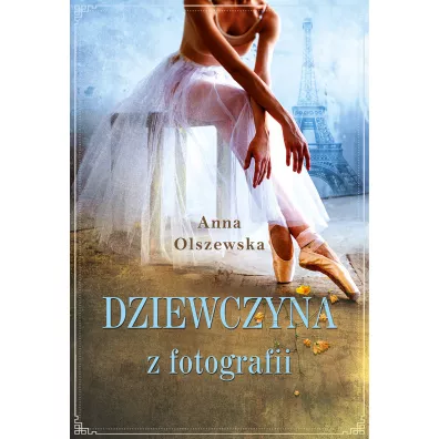 Dziewczyna z fotografii - Anna Olszewska