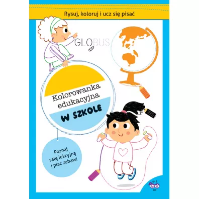 Rysuj, koloruj i ucz si� pisa�. Kolorowanka edukacyjna. W szkole