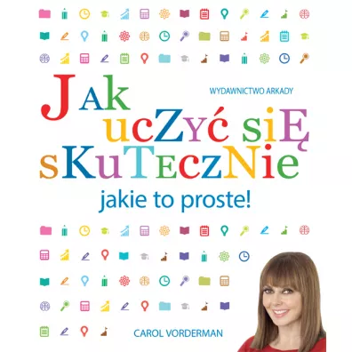 Jak uczy� si� skuteczne Jakie to proste - Joanna Kolczy�ska, Carol Vorderman
