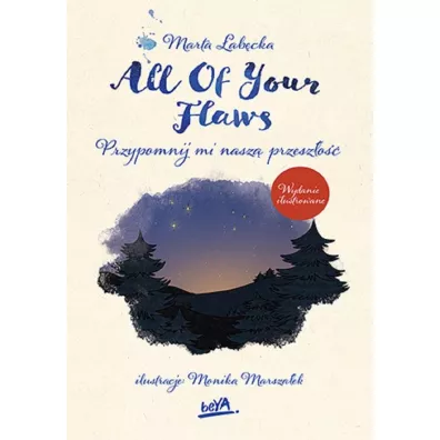 All Of Your Flaws. Przypomnij mi nasz� przesz�o�� (wydanie ilustrowane) - Marta �ab�cka