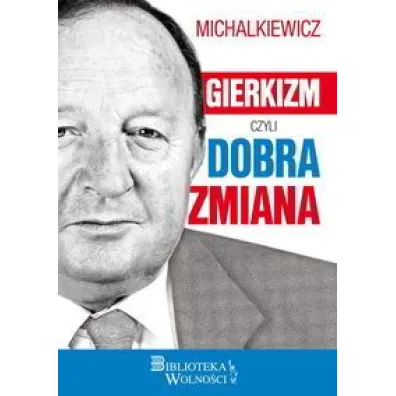 Gierkizm czyli dobra zmiana - Stanis�aw Michalkiewicz