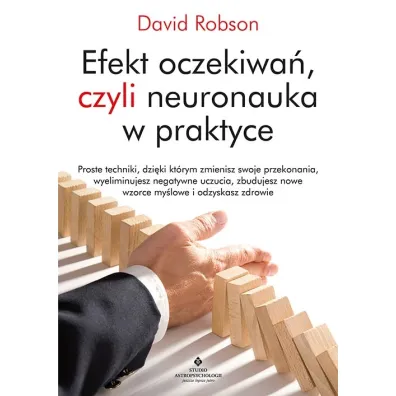 Efekt oczekiwa�, czyli neuronauka w praktyce - David  Robson