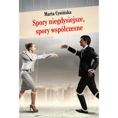 Spory niegdysiejsze spory wsp�czesne - Marta Cywi�ska