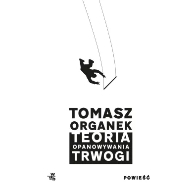 Teoria opanowywania trwogi - Tomasz Organek