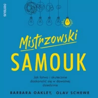 Mistrzowski samouk. Jak �atwo i skutecznie doskonali� si� w dowolnej dziedzinie - Olav Schewe, Barbara  Dr Oakley