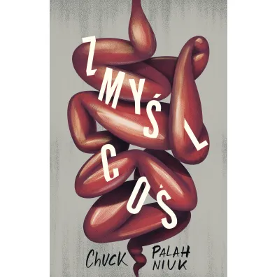 Zmy�l co� - Chuck Palahniuk