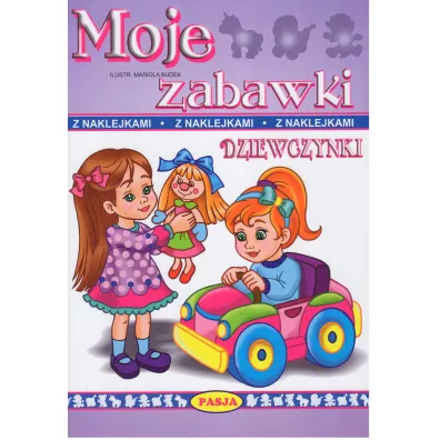 Dziewczynki. Moje zabawki - Mariola Budek