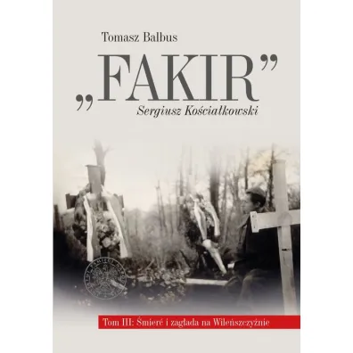 Fakir Sergiusz Ko�cia�kowski T.3 - Tomasz Balbus