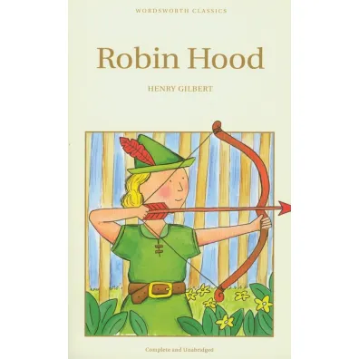 Robin Hood. Wordsworth Children's Classics wer. angielska - Gilbert Henry