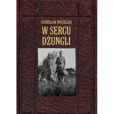 W sercu d�ungli - Stanis�aw Mycielski