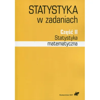 Statystyka w zadaniach. Cz�� 2. Statystyka matematyczna - Iwona B�k, Iwona Markowicz, Katarzyna Wawrzyniak, Magdalena Mojsiewicz